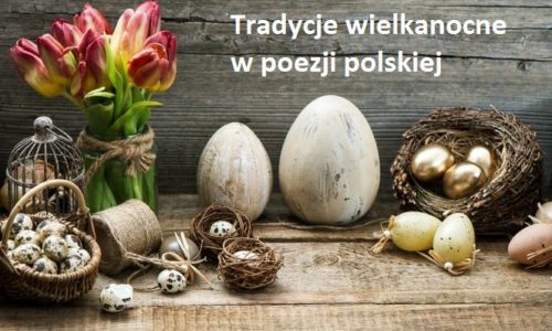 Tradycje wielkanocne w poezji polskiej