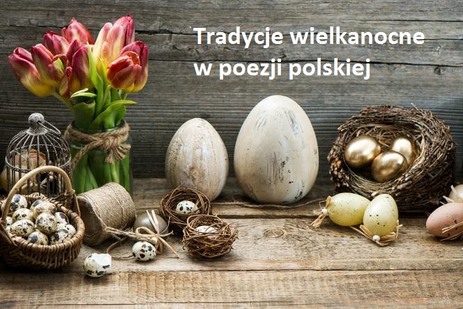 Tradycje wielkanocne w poezji polskiej