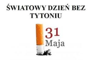 Światowy Dzień bez Tytoniu.